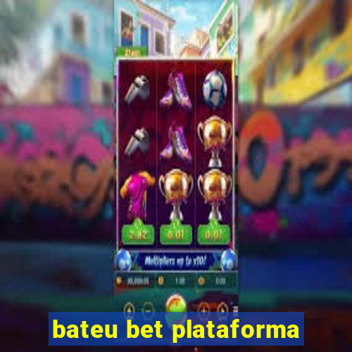 bateu bet plataforma